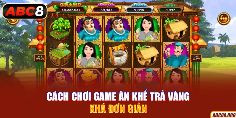 cach-choi-game-an-khe-tra-vang-kha-don-gian