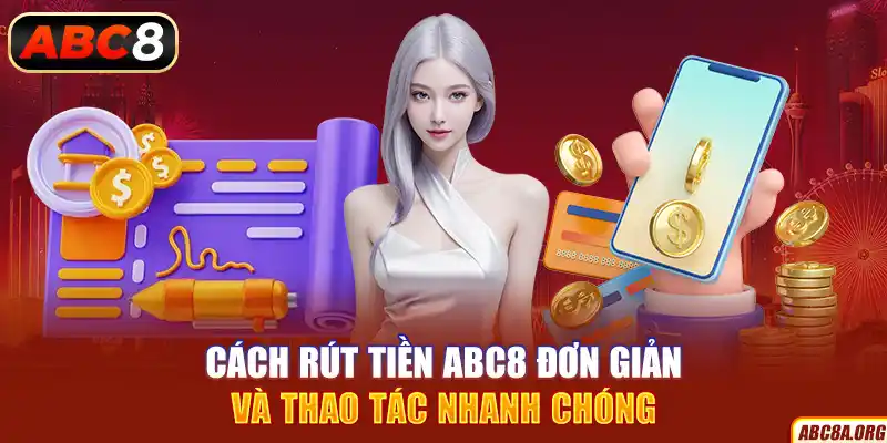 cach-rut-tien-abc8-don-gian-va-thao-tac-nhanh-chong