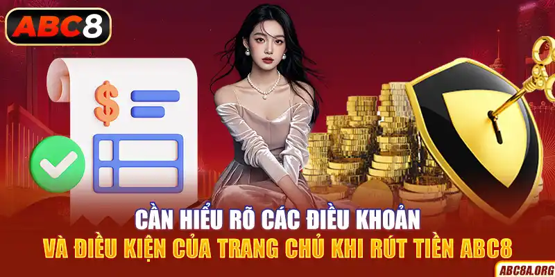 can-hieu-ro-cac-dieu-khoan-va-dieu-kien-cua-trang-chu-khi-rut-tien-abc8