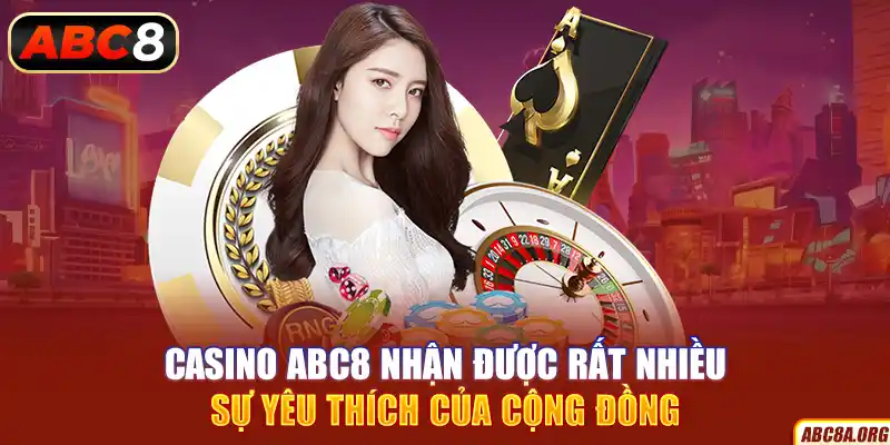 casino-abc8-nhan-duoc-rat-nhieu-su-yeu-thich-cua-cong-dong