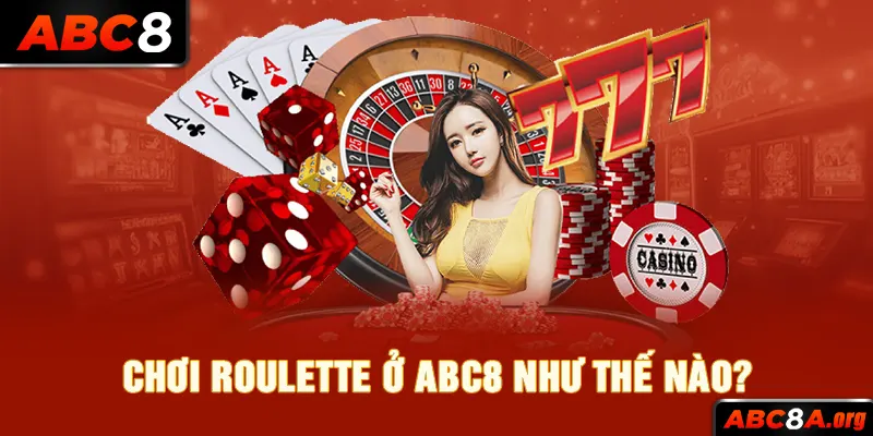 choi-roulette-o-abc8-nhu-the-nao-