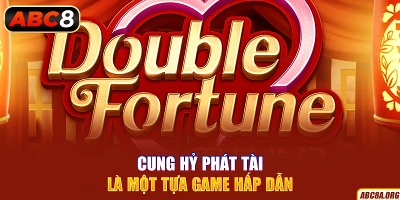 cung-hy-phat-tai-la-mot-tua-game-hap-dan