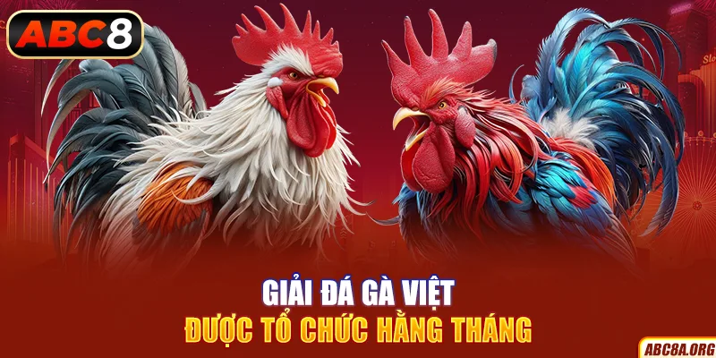 giai-da-ga-viet-duoc-to-chuc-hang-thang