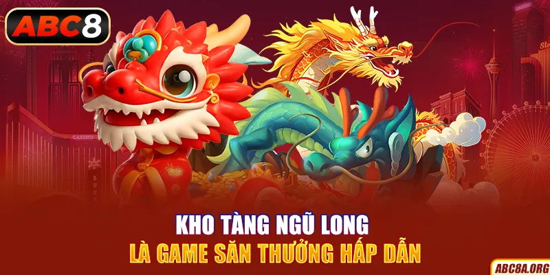 kho-tang-ngu-long-la-game-san-thuong-hap-dan