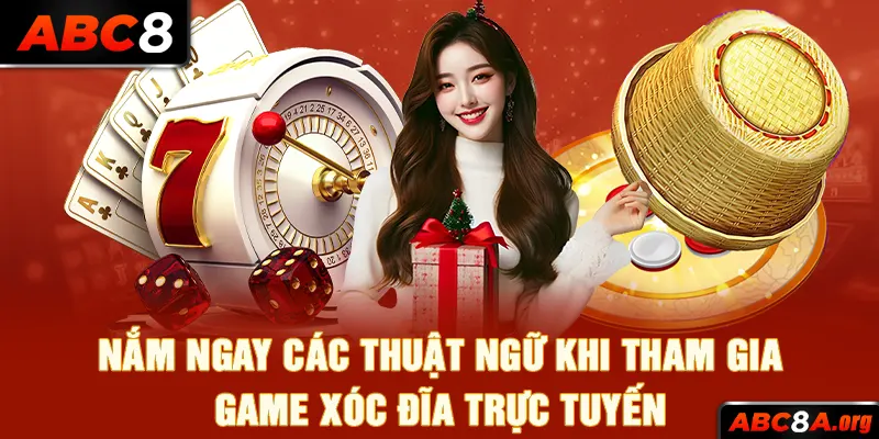 nam-ngay-cac-thuat-ngu-khi-tham-gia-game-xoc-dia-truc-tuyen