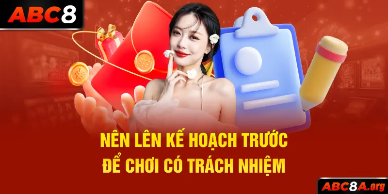 nen-len-ke-hoach-truoc-de-choi-co-trach-nhiem_23_11zon