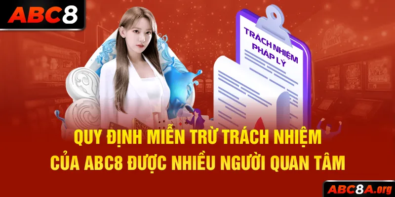 quy-dinh-mien-tru-trach-nhiem-cua-abc8-duoc-nhieu-nguoi-quan-tam_28_11zon