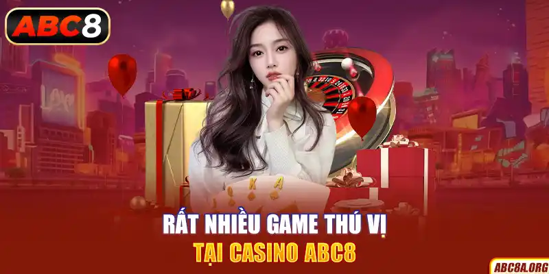 rat-nhieu-game-thu-vi-tai-casino-abc8