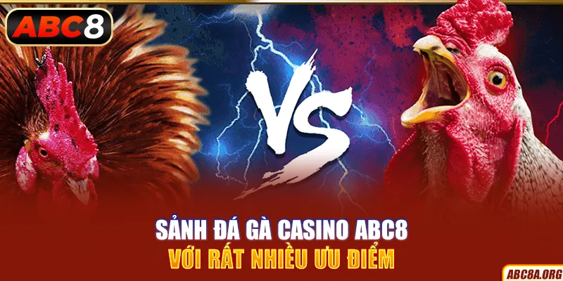 sanh-da-ga-casino-abc8-voi-rat-nhieu-uu-diem