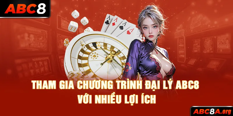 tham-gia-chuong-trinh-dai-ly-abc8-voi-nhieu-loi-ich_11zon